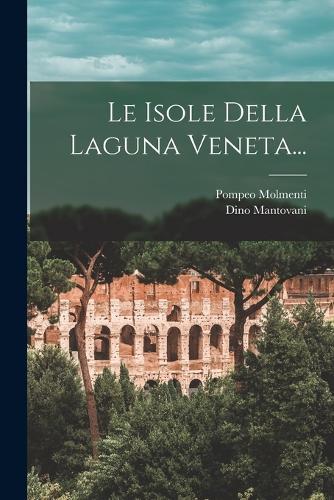Le Isole Della Laguna Veneta...