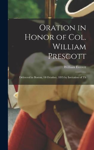Oration in Honor of Col. William Prescott