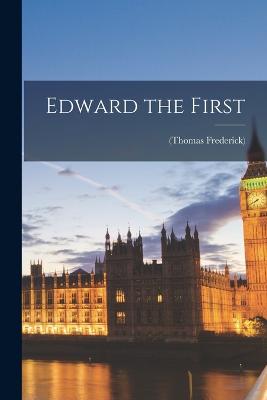 Edward the First