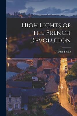 High Lights of the French Revolution