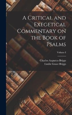 A Critical and Exegetical Commentary on the Book of Psalms; Volume I