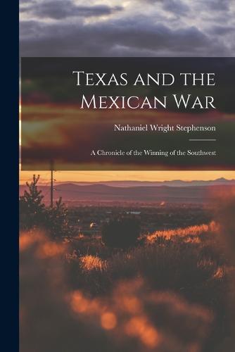 Texas and the Mexican War