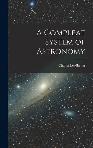 A Compleat System of Astronomy