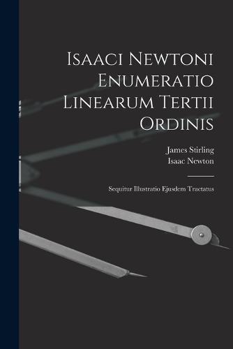 Isaaci Newtoni Enumeratio Linearum Tertii Ordinis