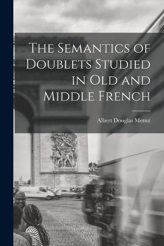 The Semantics of Doublets Studied in Old and Middle French