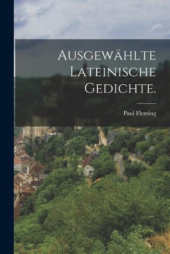 Ausgewählte lateinische Gedichte.