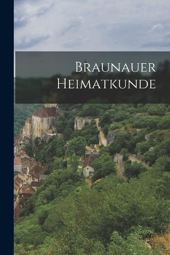 Braunauer Heimatkunde