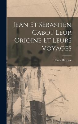 Jean et Sébastien Cabot Leur Origine et Leurs Voyages