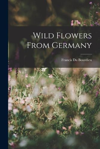 Wild Flowers From Germany