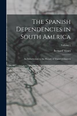The Spanish Dependencies in South America