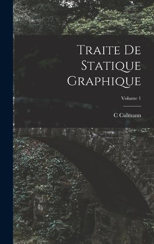 Traite De Statique Graphique; Volume 1