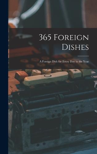 365 Foreign Dishes