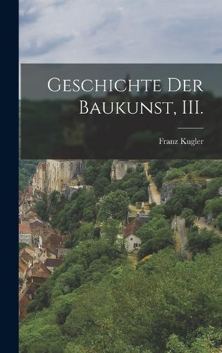 Geschichte der Baukunst, III.