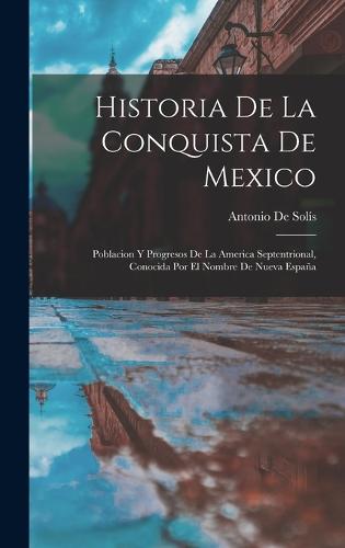 Historia De La Conquista De Mexico