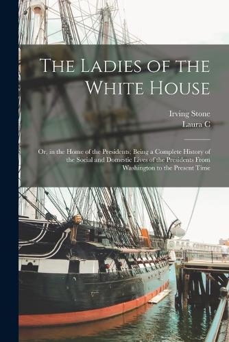 The Ladies of the White House