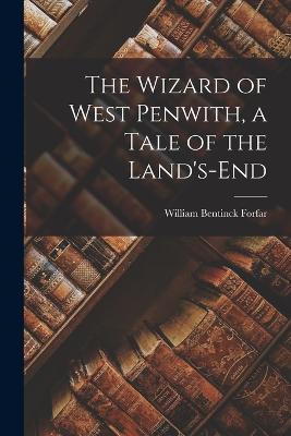 The Wizard of West Penwith, a Tale of the Land's-End