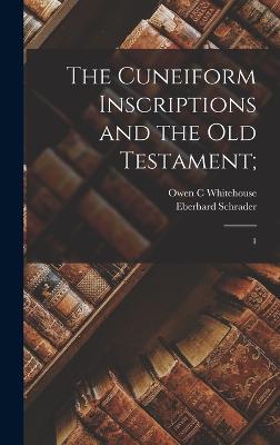 The Cuneiform Inscriptions and the Old Testament;