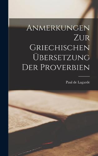 Anmerkungen Zur Griechischen Übersetzung Der Proverbien