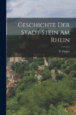 Geschichte Der Stadt Stein Am Rhein