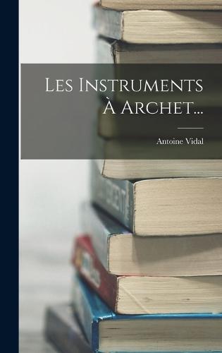 Les Instruments À Archet...