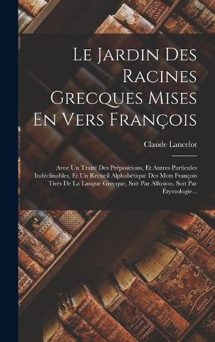 Le Jardin Des Racines Grecques Mises En Vers François