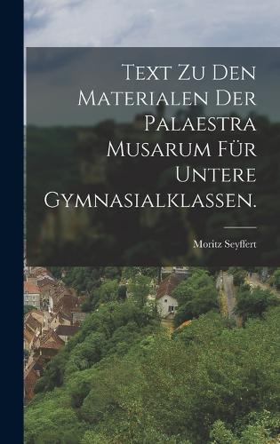 Text zu den Materialen der Palaestra Musarum für untere Gymnasialklassen.