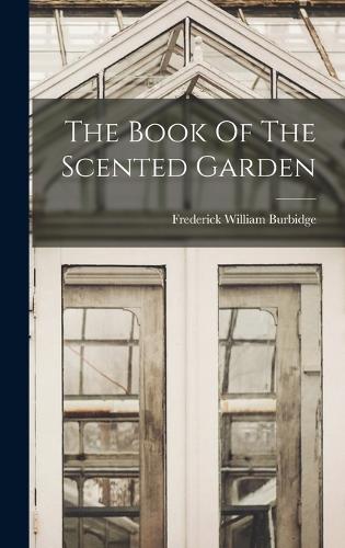 The Book Of The Scented Garden