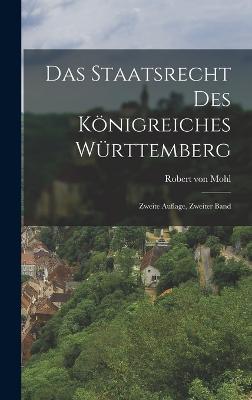 Das Staatsrecht des Königreiches Württemberg