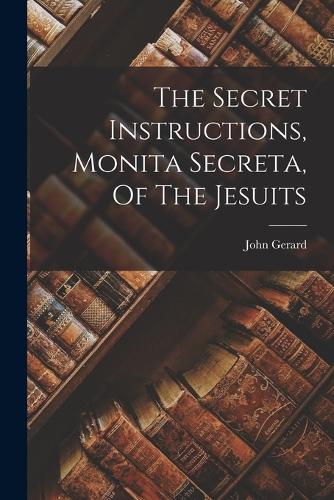 The Secret Instructions, Monita Secreta, Of The Jesuits