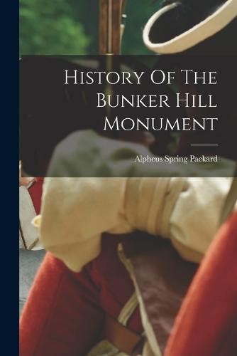 History Of The Bunker Hill Monument