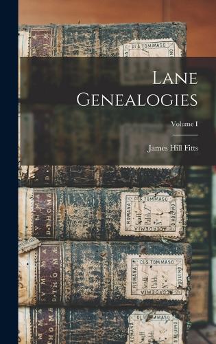Lane Genealogies; Volume I