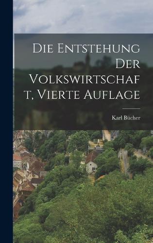 Die Entstehung der Volkswirtschaft, Vierte Auflage