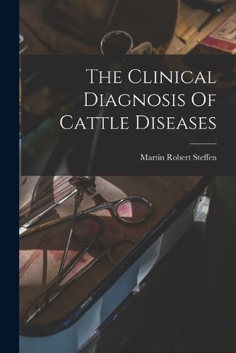 The Clinical Diagnosis Of Cattle Diseases