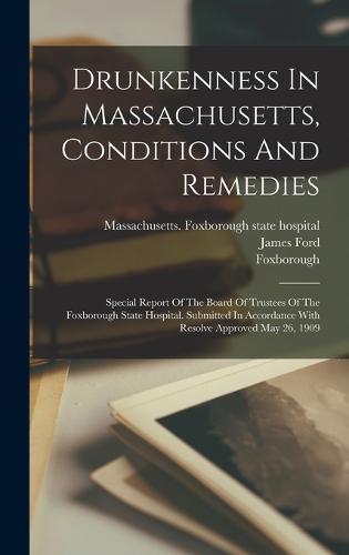 Drunkenness In Massachusetts, Conditions And Remedies