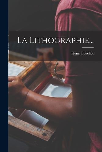La Lithographie...