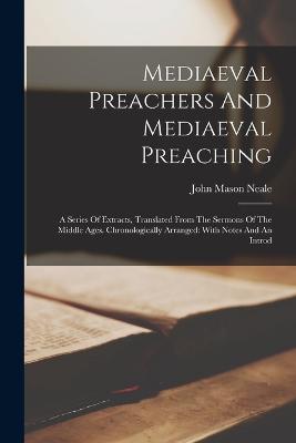 Mediaeval Preachers And Mediaeval Preaching