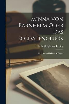 Minna von Barnhelm Oder das Soldatenglück