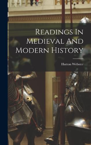 Readings In Medieval And Modern History