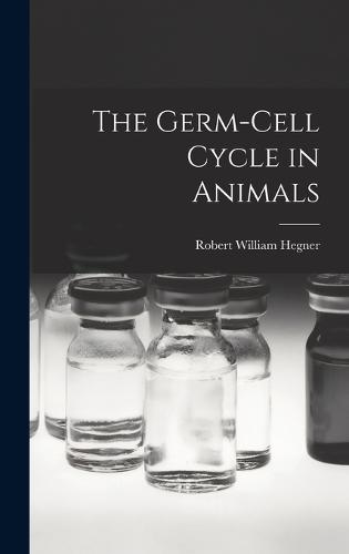 The Germ-cell Cycle in Animals