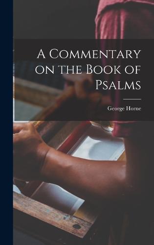 A Commentary on the Book of Psalms
