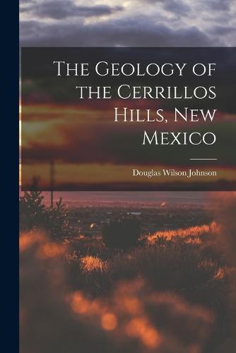 The Geology of the Cerrillos Hills, New Mexico