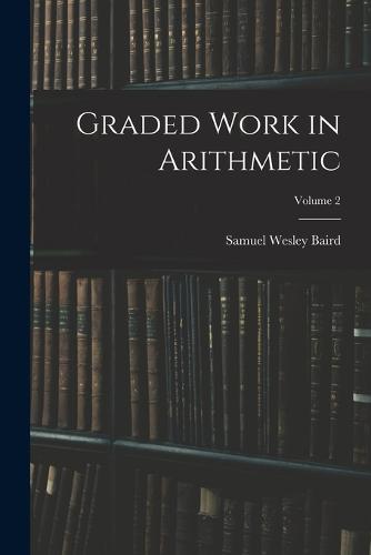 Graded Work in Arithmetic; Volume 2