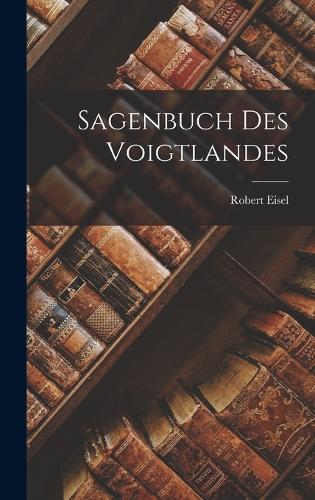 Sagenbuch Des Voigtlandes