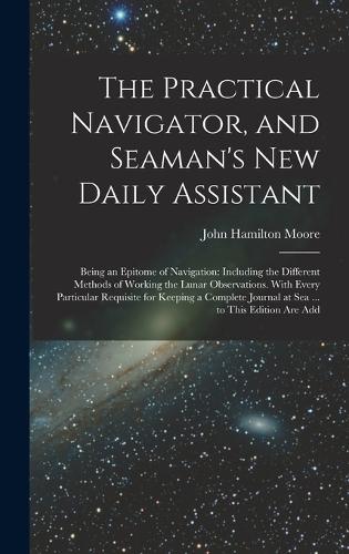 The Practical Navigator, and Seaman's New Daily Assistant