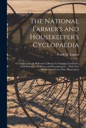 The National Farmer's and Housekeeper's Cyclopaedia