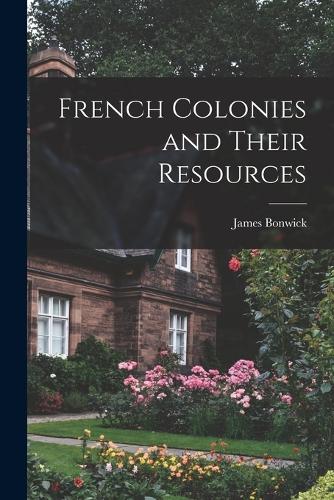French Colonies and Their Resources