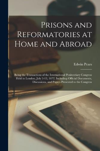 Prisons and Reformatories at Home and Abroad