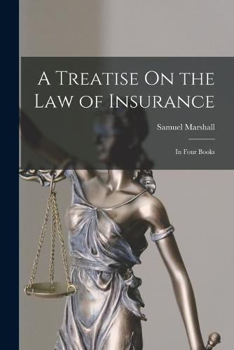 A Treatise On the Law of Insurance