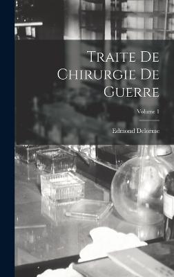 Traite De Chirurgie De Guerre; Volume 1