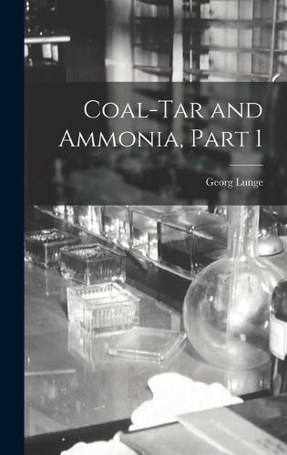 Coal-Tar and Ammonia, Part 1